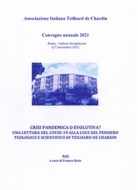 Crisi pandemica o evolutiva? Atti del Convegno annuale 2021 (Roma Istituto Seraphicum, 6-7 novembre 2021) - Librerie.coop