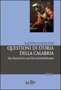 Questioni di storia della Calabria. Dal Paleolitico all'Età Contemporanea - Librerie.coop Questioni di storia della Calabria. Dal Paleolitico all'Età Contemporanea - Librerie.coop