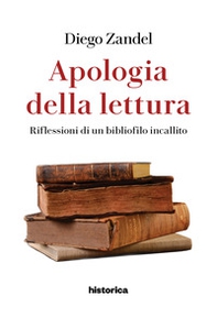 Apologia della lettura. Riflessioni di un bibliofilo incallito - Librerie.coop