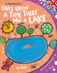 Once upon a time there was a lake (qrc) - Librerie.coop Once upon a time there was a lake (qrc) - Librerie.coop