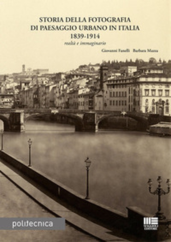 Storia della fotografia di paesaggio urbano in Italia 1839-1914 - Librerie.coop Storia della fotografia di paesaggio urbano in Italia 1839-1914 - Librerie.coop
