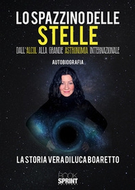 Lo spazzino delle stelle. Dall'alcol alla grande astronomia internazionale - Librerie.coop
