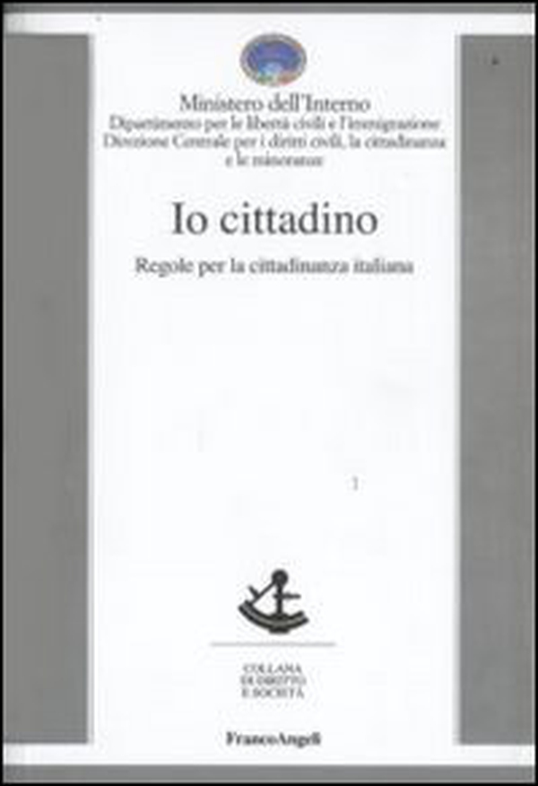 Io cittadino. Regole per la cittadinanza italiana - Librerie.coop Io cittadino. Regole per la cittadinanza italiana - Librerie.coop