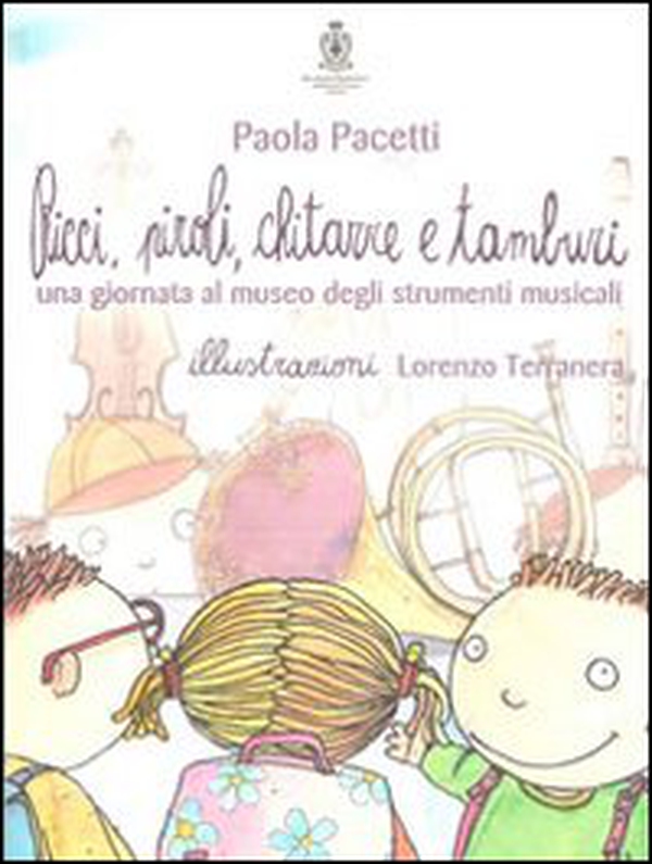 Ricci, piroli, chitarre e tamburi. Una giornata al museo degli strumenti musicali - Librerie.coop Ricci, piroli, chitarre e tamburi. Una giornata al museo degli strumenti musicali - Librerie.coop