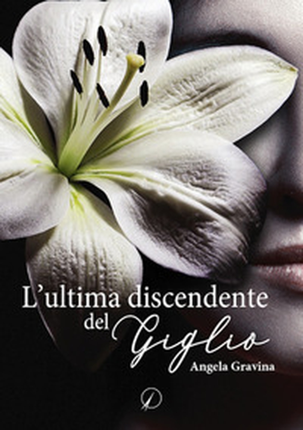 L'ultima discendente del Giglio - Librerie.coop L'ultima discendente del Giglio - Librerie.coop