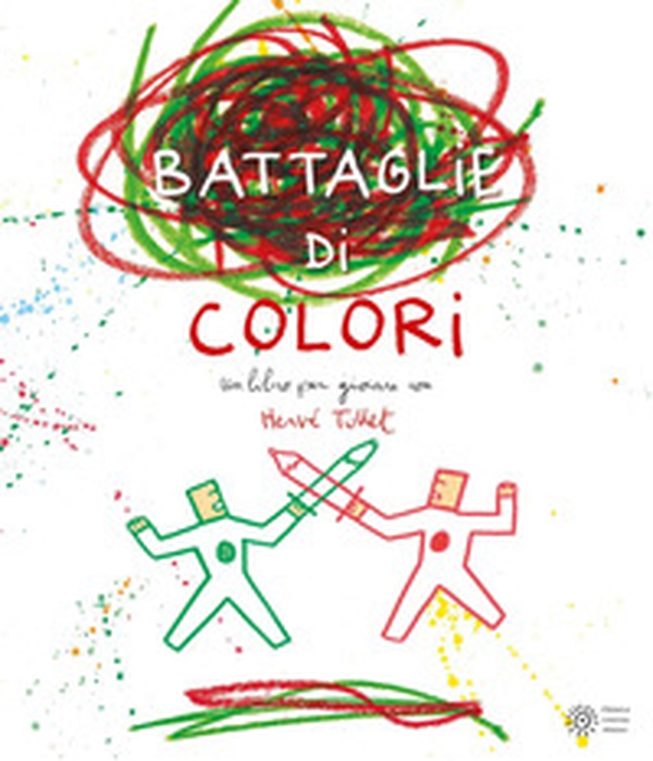 Le battaglie di colori - Librerie.coop Le battaglie di colori - Librerie.coop