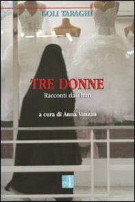 Tre donne. Racconti dall'Iran - Librerie.coop