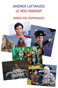 Le voci fantasy. Magia del doppiaggio - Librerie.coop