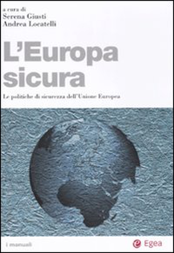 L'Europa sicura. Le politiche di sicurezza dell'Unione Europea - Librerie.coop L'Europa sicura. Le politiche di sicurezza dell'Unione Europea - Librerie.coop