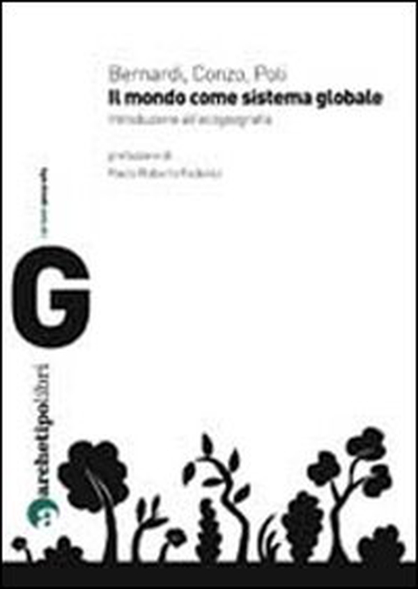 Il mondo come sistema globale. Introduzione all'ecogeografia - Librerie.coop Il mondo come sistema globale. Introduzione all'ecogeografia - Librerie.coop