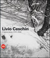 Livio Ceschin. L'opera incisa 1991-2008 - Librerie.coop