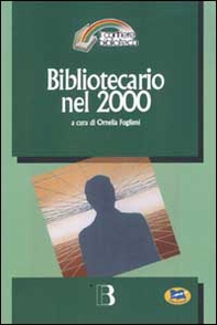 Bibliotecario nel 2000. Come cambia la professione nell'era digitale - Librerie.coop Bibliotecario nel 2000. Come cambia la professione nell'era digitale - Librerie.coop