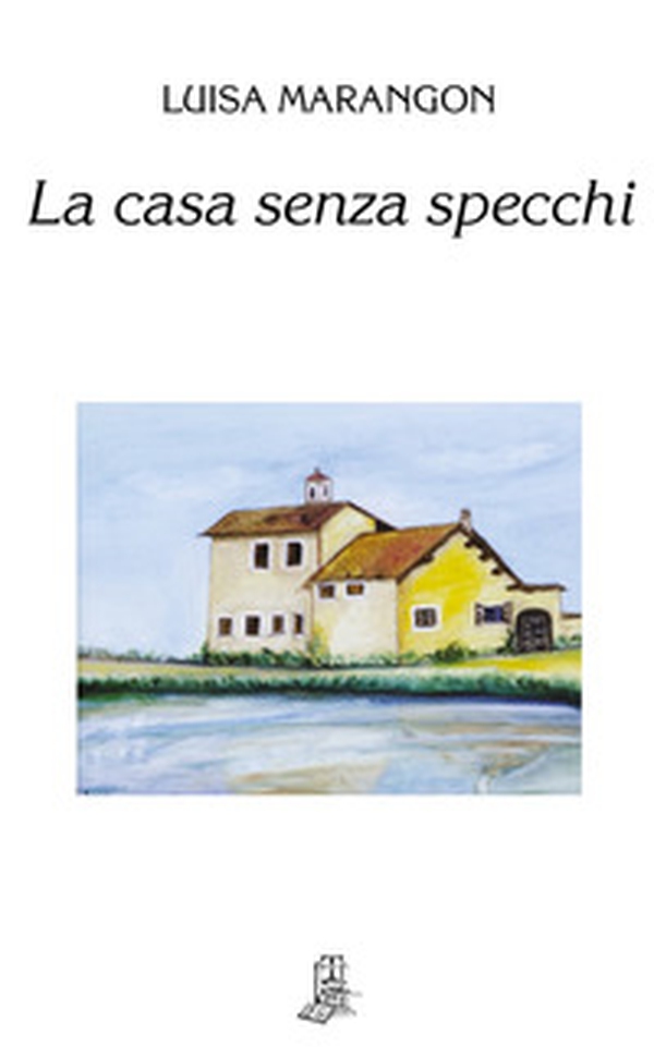 La casa senza specchi - Librerie.coop La casa senza specchi - Librerie.coop