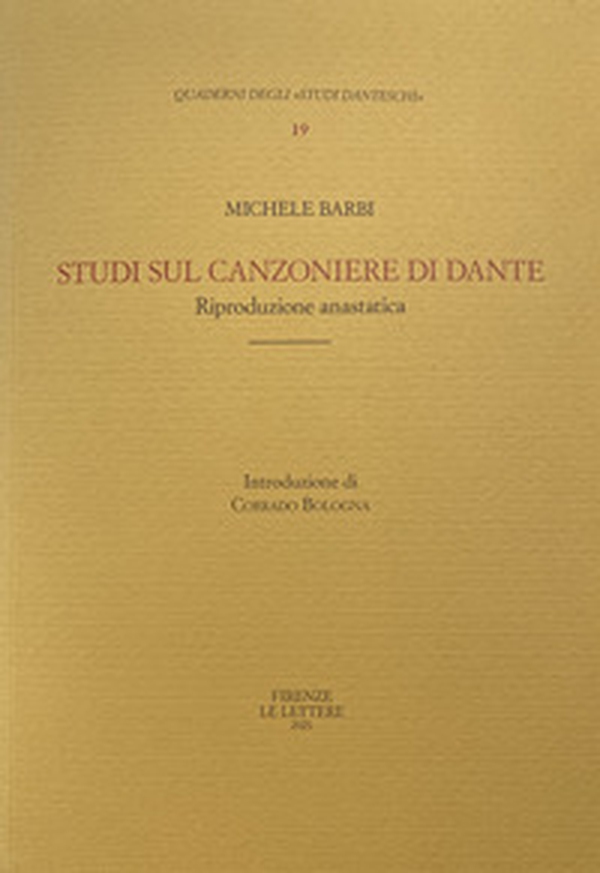 Studi sul «Canzoniere» di Dante con nuove indagini sulle raccolte manoscritte e a stampa di antiche rime italiane - Librerie.coop Studi sul «Canzoniere» di Dante con nuove indagini sulle raccolte manoscritte e a stampa di antiche rime italiane - Librerie.coop
