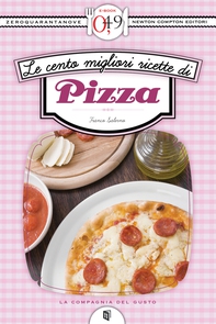 Le cento migliori ricette di pizza - Librerie.coop