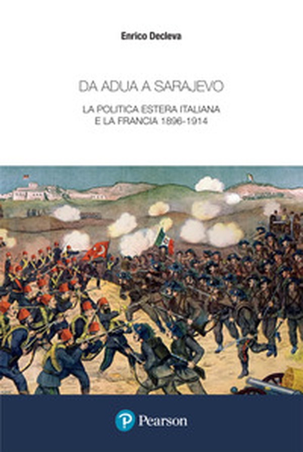 Da Adua a Sarajevo. La politica estera italiana e la Francia 1896-1914 - Librerie.coop Da Adua a Sarajevo. La politica estera italiana e la Francia 1896-1914 - Librerie.coop