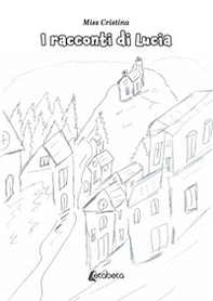 I racconti di Lucia - Librerie.coop