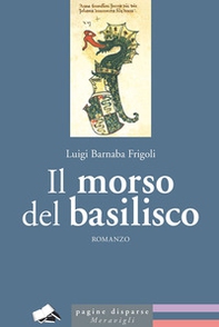 Il morso del basilisco - Librerie.coop Il morso del basilisco - Librerie.coop