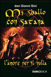 Mi sballo con Satana. L'amore per il nulla - Librerie.coop
