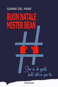 Buon Natale Mister Bean. Storie di quelli dall'altra parte - Librerie.coop