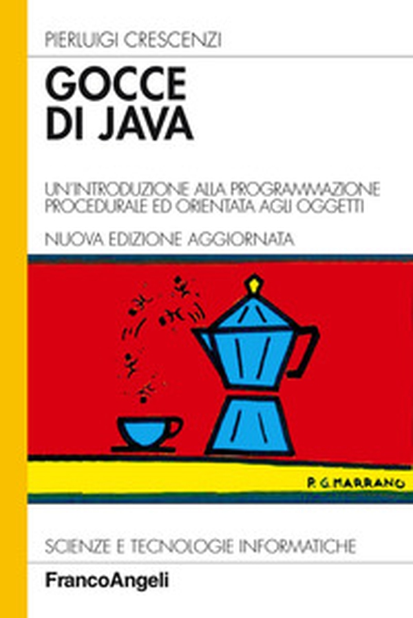 Gocce di Java. Un'introduzione alla programmazione procedurale ed orientata agli oggetti - Librerie.coop Gocce di Java. Un'introduzione alla programmazione procedurale ed orientata agli oggetti - Librerie.coop