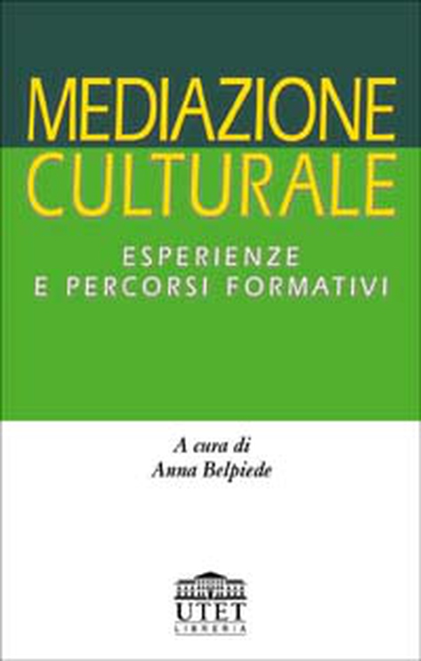 Mediazione culturale. Esperienze e percorsi formativi - Librerie.coop Mediazione culturale. Esperienze e percorsi formativi - Librerie.coop