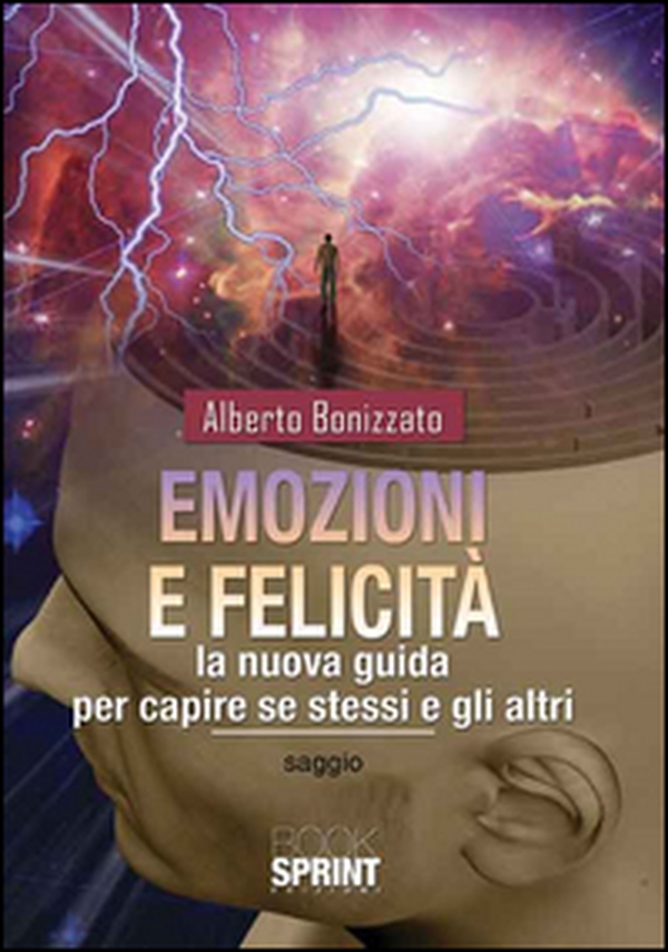 Emozioni e felicità. La nuova guida per capire se stessi e gli altri - Librerie.coop Emozioni e felicità. La nuova guida per capire se stessi e gli altri - Librerie.coop