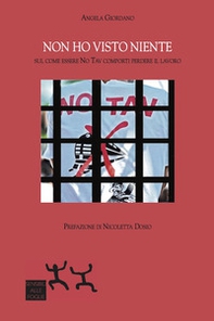 Non ho visto niente. Sul come essere No Tav comporti perdere il lavoro - Librerie.coop Non ho visto niente. Sul come essere No Tav comporti perdere il lavoro - Librerie.coop
