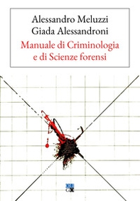 Manuale di criminologia e di scienze forensi - Librerie.coop