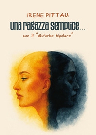 Una ragazza semplice con il disturbo bipolare - Librerie.coop