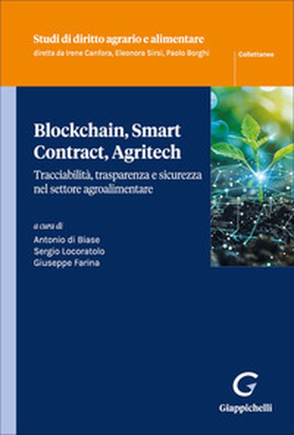 Blockchain, Smart Contract, Agritech. Tracciabilità, trasparenza e sicurezza nel settore agroalimentare - Librerie.coop