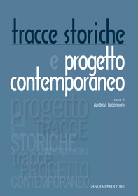 Tracce storiche e progetto contemporaneo - Librerie.coop Tracce storiche e progetto contemporaneo - Librerie.coop