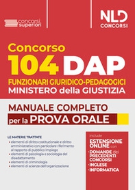 Concorso DAP 104 posti funzionari giuridico-pedagogici. Manuale completo per la prova orale con domande formulate ai precedenti concorsi - Librerie.coop