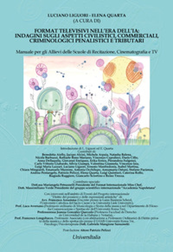 Format televisivi nell'Era dell'IA. Indagini sugli aspetti civilistici, commerciali, criminologici, penalistici e tributari - Librerie.coop Format televisivi nell'Era dell'IA. Indagini sugli aspetti civilistici, commerciali, criminologici, penalistici e tributari - Librerie.coop