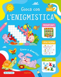 Gioca con l'enigmistica 5-7 anni - Librerie.coop