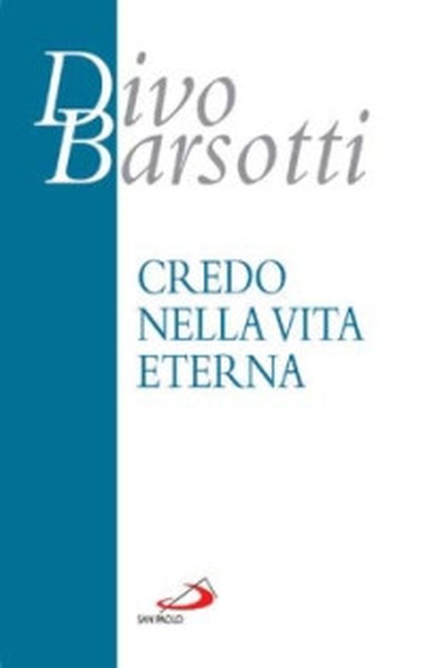 Credo nella vita eterna - Librerie.coop Credo nella vita eterna - Librerie.coop