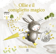 Ollie e il coniglietto magico - Librerie.coop Ollie e il coniglietto magico - Librerie.coop