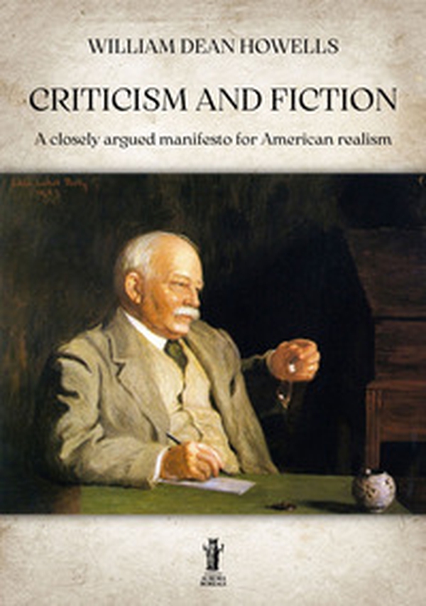 Criticism and fiction. A closely argued manifesto for American realism - Librerie.coop Criticism and fiction. A closely argued manifesto for American realism - Librerie.coop
