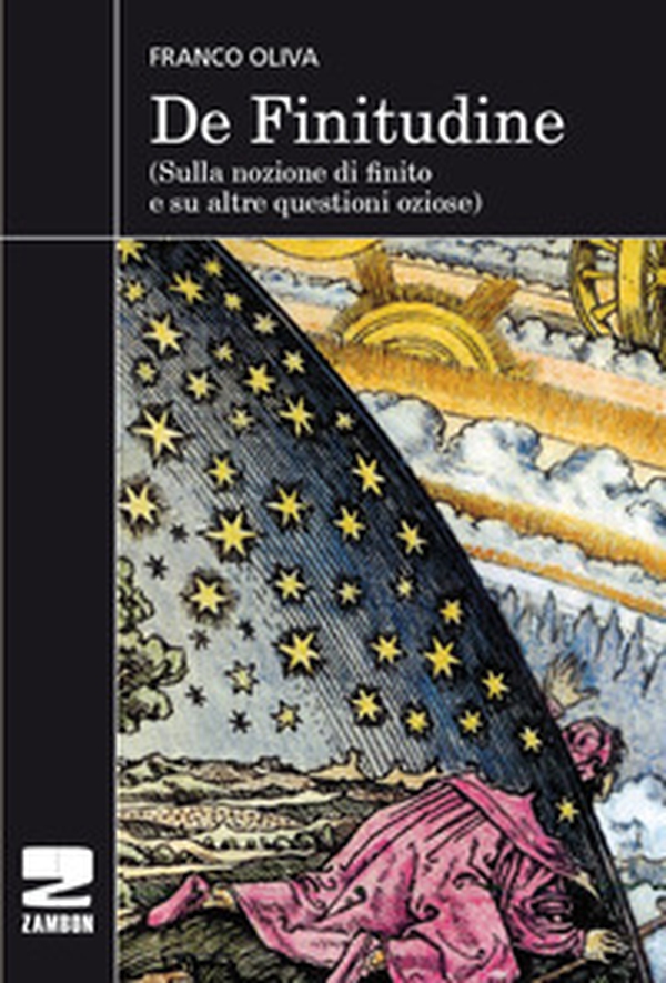 De finitudine. (Sulla nozione di finito e su altre questioni oziose) - Librerie.coop De finitudine. (Sulla nozione di finito e su altre questioni oziose) - Librerie.coop
