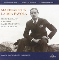 Marinaresca la mia favola. Renzo Laurano e Sanremo dagli anni Venti al Club Tenco. Saggi, documenti, immagini - Librerie.coop Marinaresca la mia favola. Renzo Laurano e Sanremo dagli anni Venti al Club Tenco. Saggi, documenti, immagini - Librerie.coop