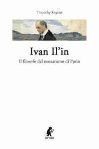 Ivan Il'in. Il filosofo del neozarismo di Putin - Librerie.coop