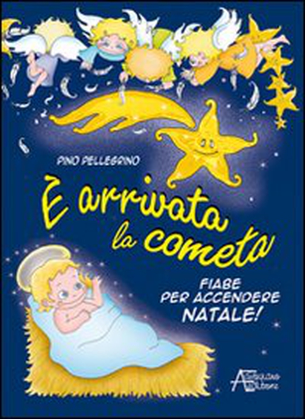È arrivata la cometa. Fiabe per accendere il Natale - Librerie.coop È arrivata la cometa. Fiabe per accendere il Natale - Librerie.coop