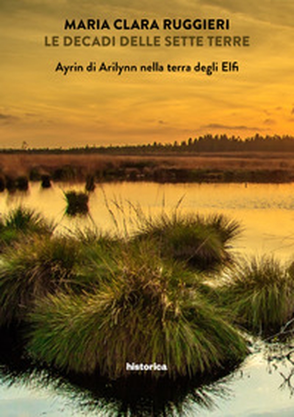 Ayrin di Arilynn nella terra degli elfi. Le decadi delle sette terre - Librerie.coop Ayrin di Arilynn nella terra degli elfi. Le decadi delle sette terre - Librerie.coop