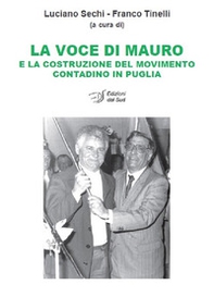 La voce di Mauro e la costruzione del movimento contadino in Puglia - Librerie.coop