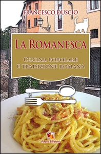 La romanesca. Cucina popolare e tradizione romana - Librerie.coop