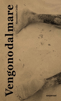 Vengono dal mare. Ediz. italiana e inglese - Librerie.coop