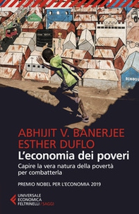 L'economia dei poveri. Capire la vera natura della povertà per combatterla - Librerie.coop