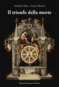 Il Trionfo della morte. Lo specchio della vita umana (1627). Capolavoro del pittore Giovanni Battista della Rovere - Librerie.coop Il Trionfo della morte. Lo specchio della vita umana (1627). Capolavoro del pittore Giovanni Battista della Rovere - Librerie.coop