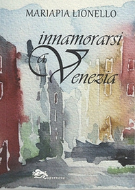 Innamorarsi a Venezia - Librerie.coop