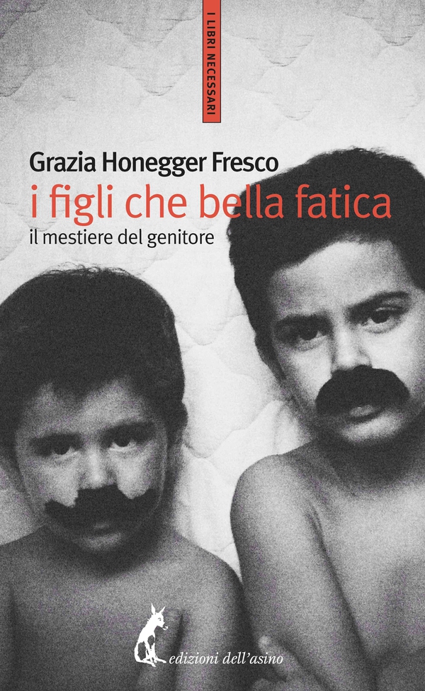 I figli, che bella fatica. Il mestiere del genitore - Librerie.coop I figli, che bella fatica. Il mestiere del genitore - Librerie.coop